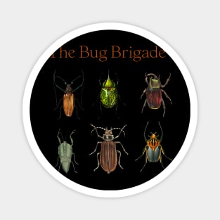 The Bug Brigade Magnet